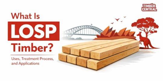 What Is LOSP Timber Uses, Treatment Process, and Applications