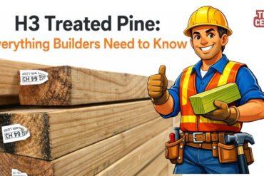 H3 Treated Pine Everything Builders Need to Know