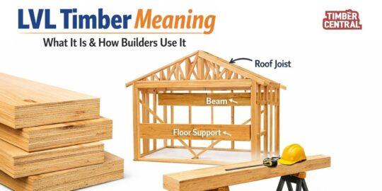 LVL Timber Meaning What It Is and How Builders Use It