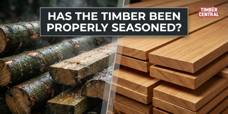 Why properly seasoned timber matters when buying timber in Australia