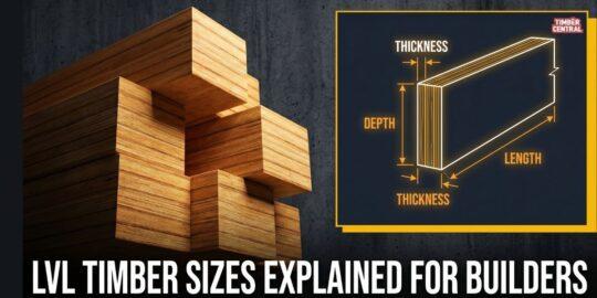 LVL Timber Sizes Explained for Builders